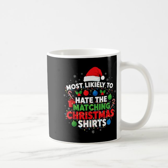 Mug Most Likely To Hate Matching Christmas Funny Famil (Droite)