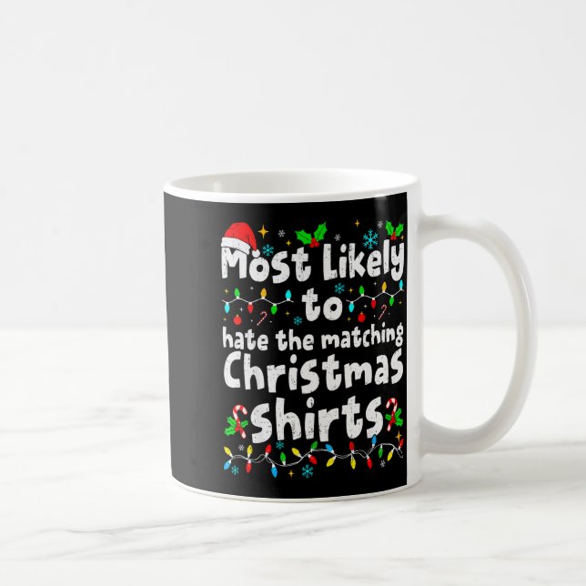Mug Most Likely To Hate The Matching Christmas Shirt F (Droite)