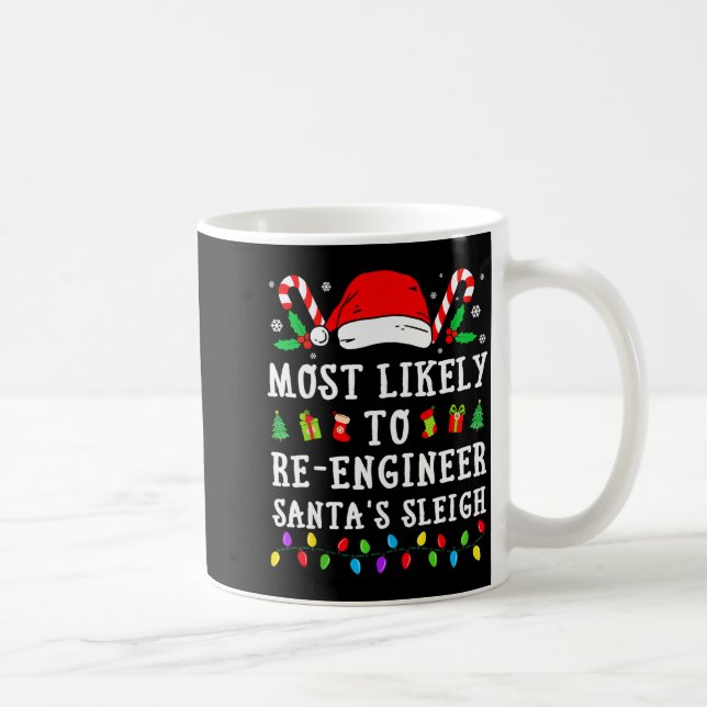 Mug Most Likely To Re-engineer Santa's Sleigh Christma (Droite)