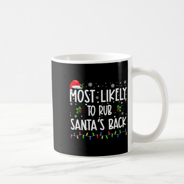 Mug Most Likely To Rub Santa's Back Christmas Matching (Droite)