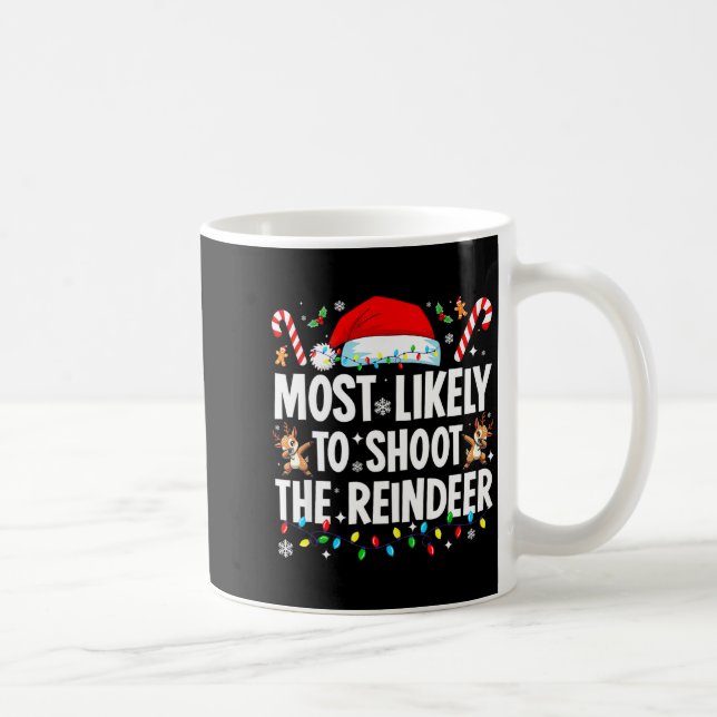 Mug Most Likely To Shoot The Reindeer Funny Matching C (Droite)