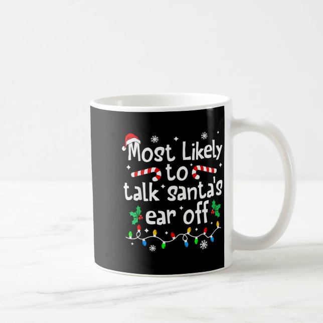 Mug Most Likely To Talk Santa's Ear Off C-hristmas Mat (Droite)