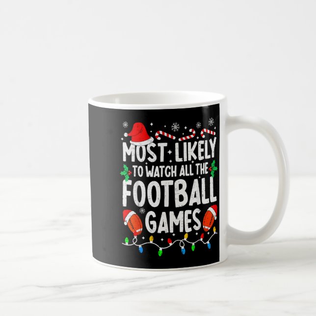 Mug Most Likely To Watch All Football Games Matching C (Droite)