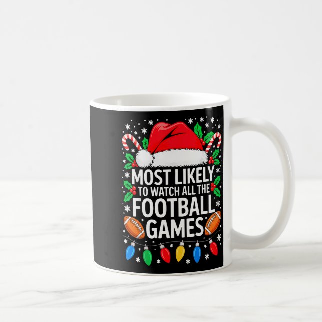 Mug Most Likely To Watch All The Football Games Shirt  (Droite)