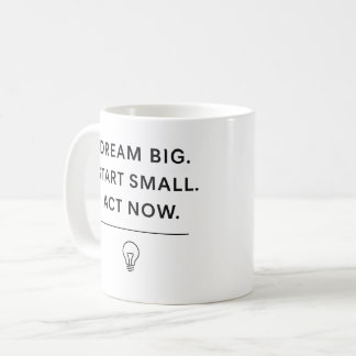 Mug Motivationnel - Dream Big. Commencez Petit. Ag
