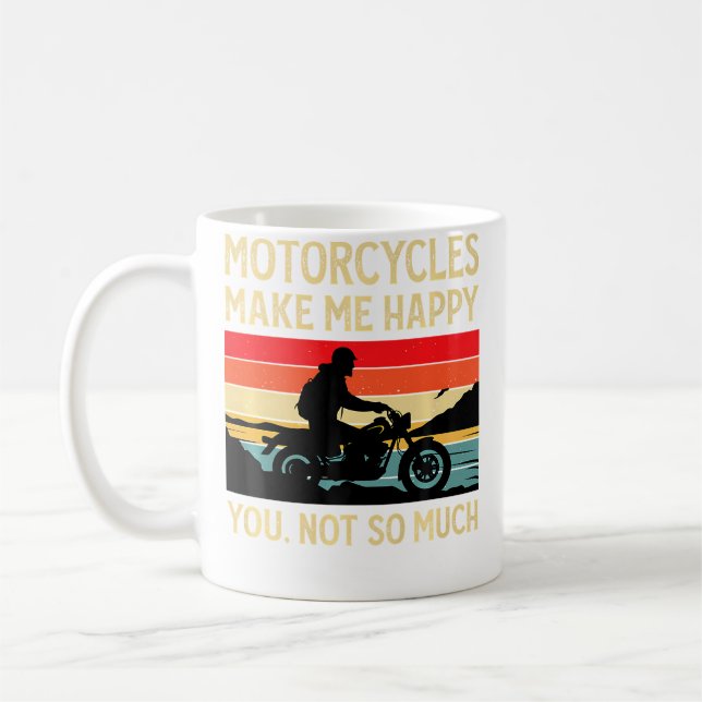 Mug Motorcycles Make Me Happy You Not So Much Motorbik (Gauche)