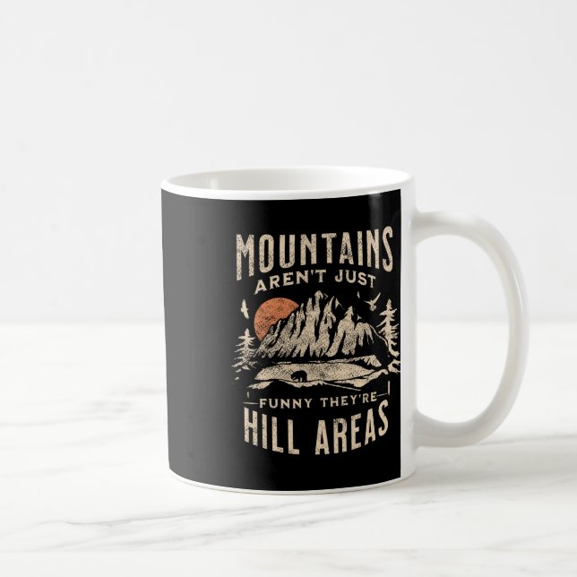 Mug Mountains Aren't Funny They're Hill Areas Dad Joke (Droite)