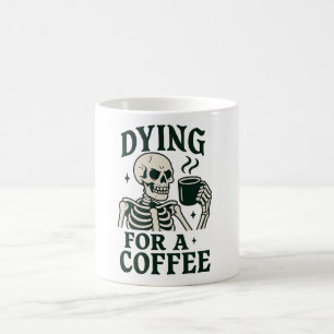 Mug Mourir pour un café Drôle Skeleton Halloween