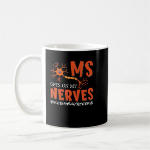Mug MS Se mettre sur mes nerfs Sclérose en plaques Sen