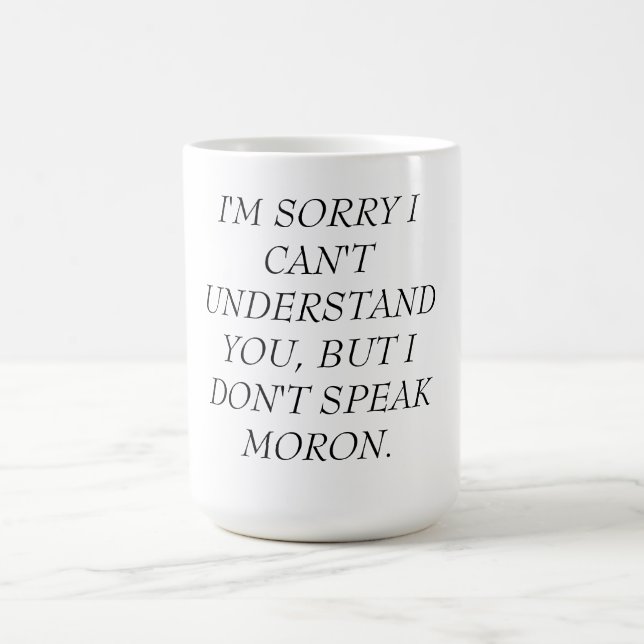 MUG MUG-CAN'T COMPRENNENT, NE PARLENT PAS LE DÉBILE (Centre)