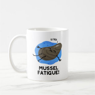 Mug Mussel Fatigue Funky Animal Muscle Pun