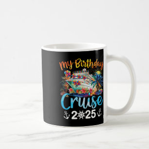 Mug My Birthday Cruise 2025 Family Cruise Vacation Tri