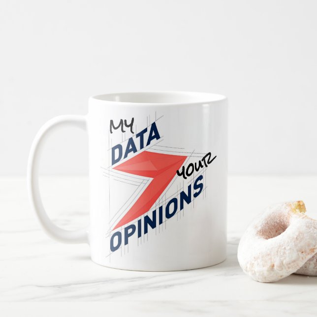 Mug My Data Over Your Opinions | Custom Office Joke (Avec donut)