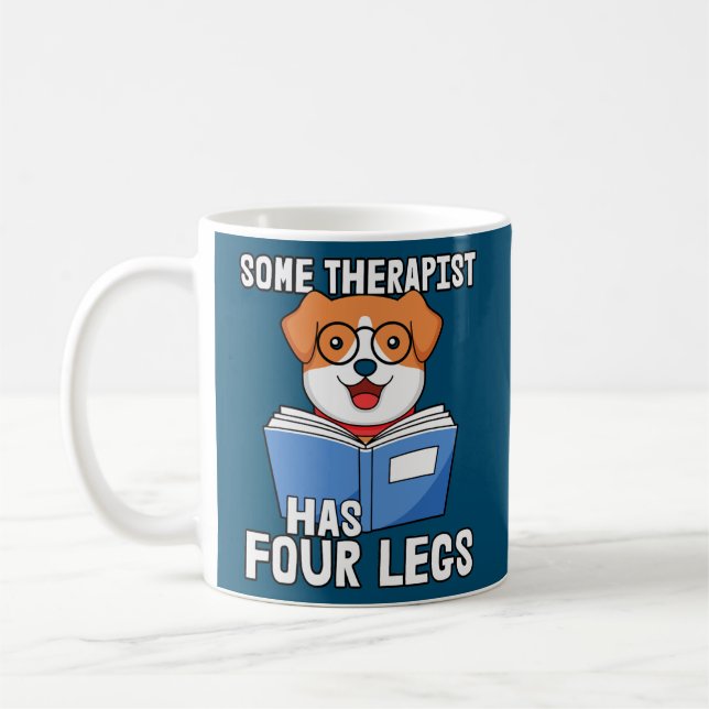 Mug My Dog is My Therapist Some Therapists Have Four (Gauche)