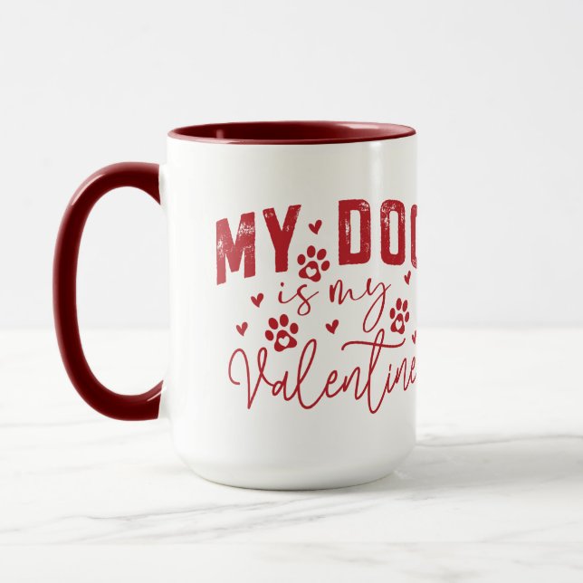 Mug My Dog Is My Valentine Cute Funny Pet Lover (Gauche)