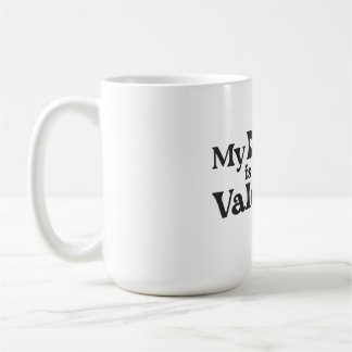 Mug My Dog is My Valentine - Funny Pet Lover Hearts & 