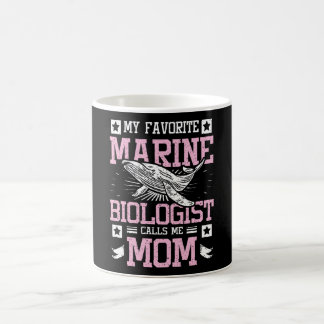 Mug My Favorite Marine Biologist Calls Me Mom