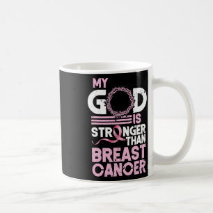 Mug My God Is Stronger Than Breast Cancer Awareness Ch