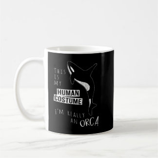 Mug My Human Costume I'm Really An Orca Whale Silhouet