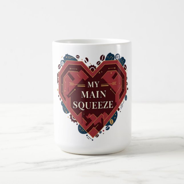 Mug My Main Squeeze – Coffee Lover Valentine Design (Centre)