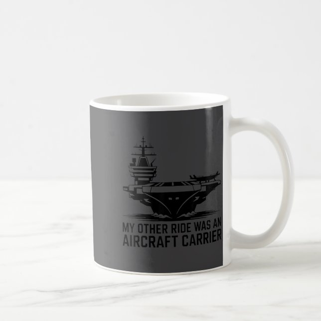 Mug My Other Ride Was An Aircraft Carrier  (Droite)