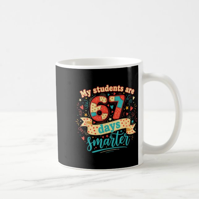 Mug My Students Are 67 Days Smarter Funny Teacher Kids (Droite)
