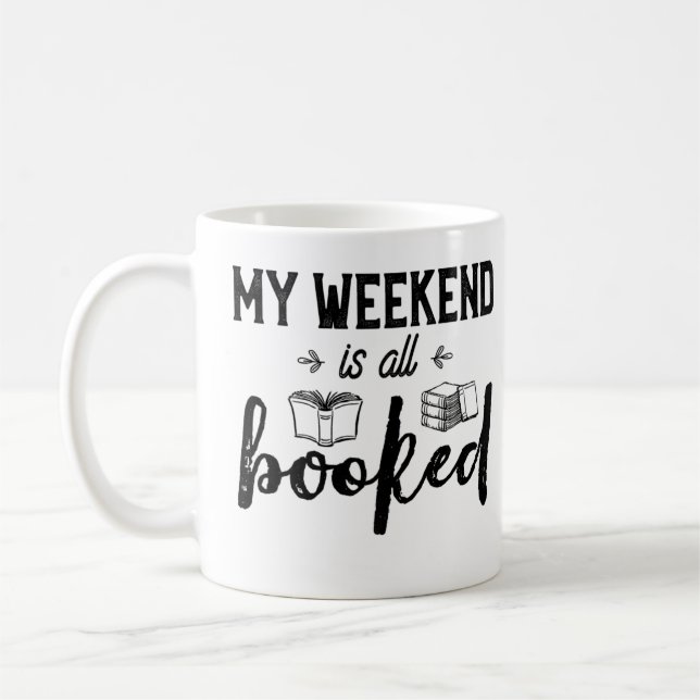 Mug My Weekend is All Booked Funny Bookworm Puns Libra (Gauche)