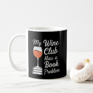 Mug My Wine Club A Un Problème De Livre La Lecture De 