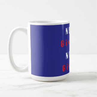 Mug N'abandonnez jamais ; ne cédez jamais en masse