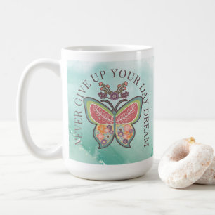 Mug N'abandonnez jamais votre rêve de jour