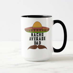 Mug "Nacho Average Dad"