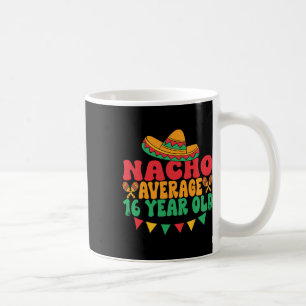 Mug Nacho Moyenne 16 Ans Cinco De Mayo 16e Naissance