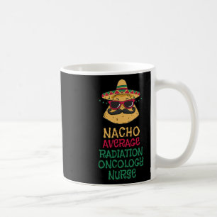 Mug Nacho Moyenne du rayonnement Oncologie Infirmière