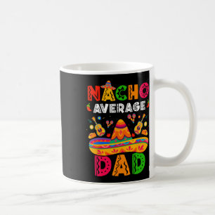 Mug Nacho Moyenne Papa Cinco De Mayo Mexo Correspondan