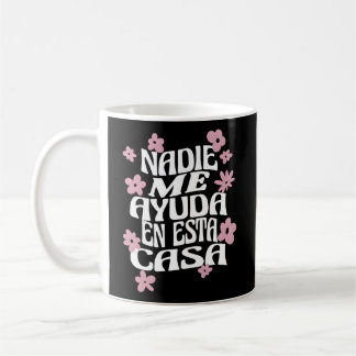 Mug Nadie Me Ayuda En Esta Casa Espagnol Maman Mères D