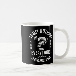 Mug N'admettez rien, niez tout, faites des contre-accu
