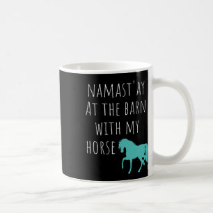 Mug Namastay À La Grange Avec Mon Cheval Horseback Rid