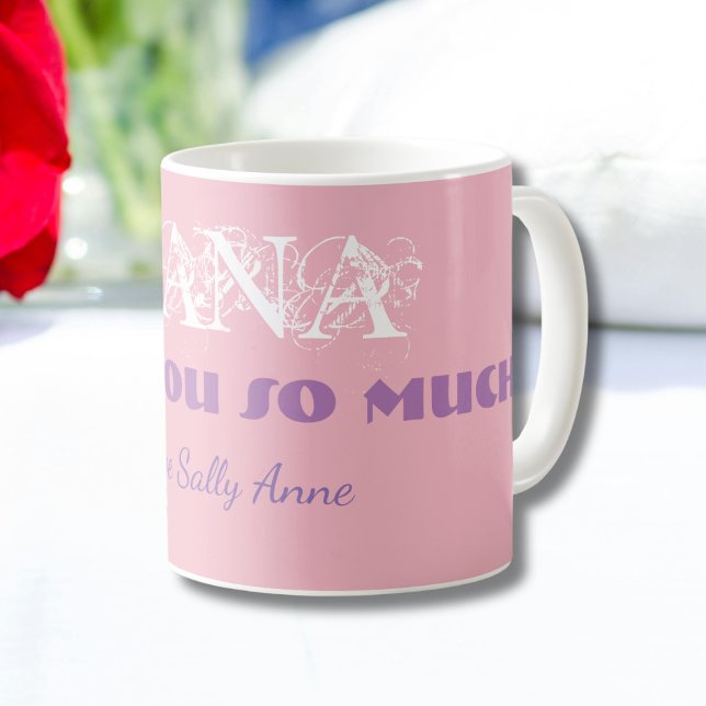 Mug "Nana, Je T'Aime Tant" Personnalisé Blanc/Rose ("Nana, I Love You So Much" - Gorgeous, Personalized Soft Pink, White and Soft Purple Coffee Mug.)