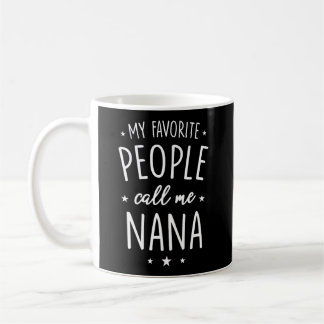 Mug Nana Shirt Cadeau Mon Favori Les gens m'appellent 