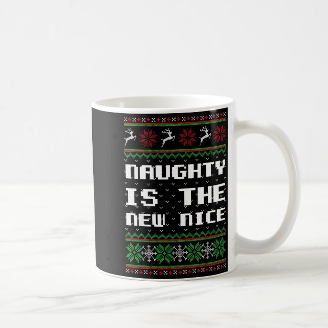Mug Naughty Is The New Nice Ugly Christmas Sweater Rei (Droite)