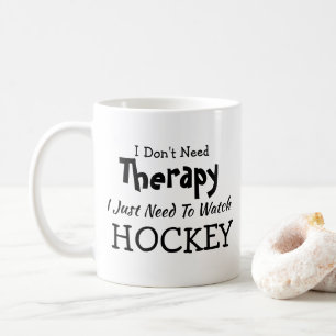 Mug N'avez pas besoin de thérapie juste regarder le ho