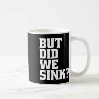 Mug Navigation Mais Avons-Nous Coulé Capitaine De Pont