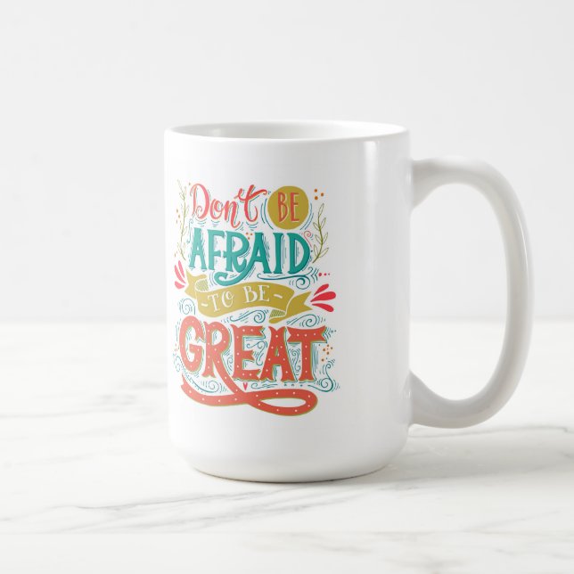 Mug N'ayez pas peur d'être grand (Droite)