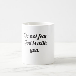 Mug N'ayez pas peur, Dieu est avec vous.