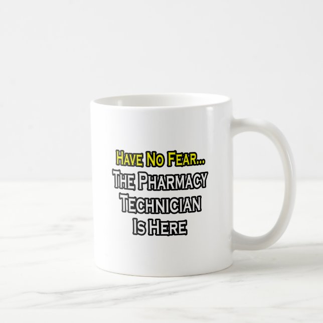 Mug N'Ayez Pas Peur, Le Technicien En Pharmacie Est Là (Droite)