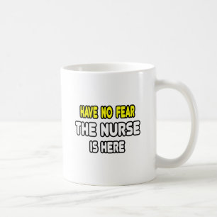 Mug N'Ayez Pas Peur, L'Infirmière Est Là