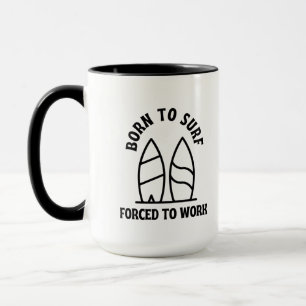Mug Né au surf forcé au travail