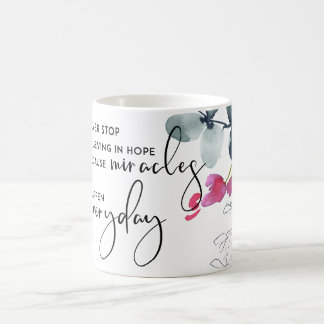 MUG NE CESSEZ JAMAIS DE CROIRE EN ESPOIR EN MIRACLES T