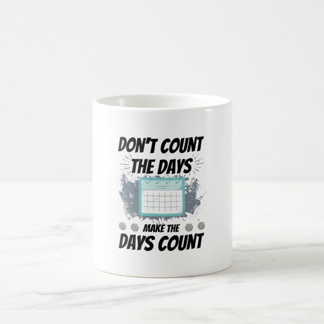 Mug Ne comptez pas les jours faire compter les jours (Centre)