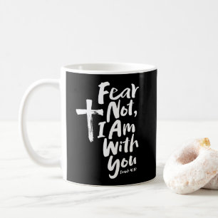 Mug NE CRAINS PAS, JE SUIS avec toi Religieux - Ésaïe 